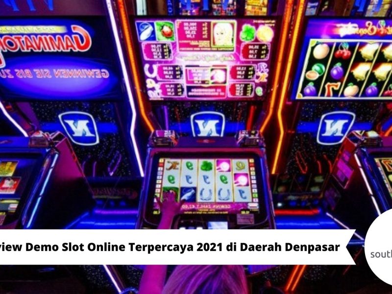 Review Demo Slot Online Terpercaya 2021 di Daerah Denpasar